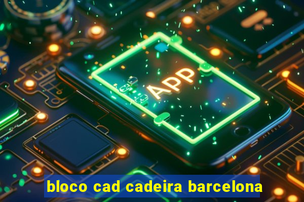 bloco cad cadeira barcelona