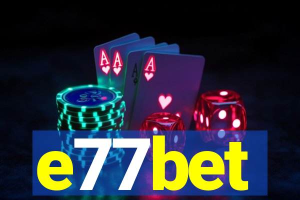 e77bet