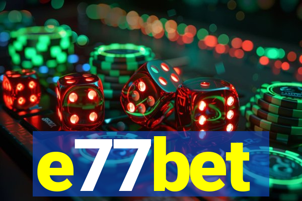 e77bet