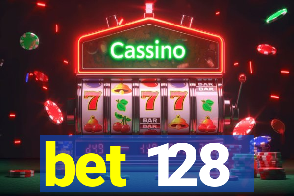 bet 128