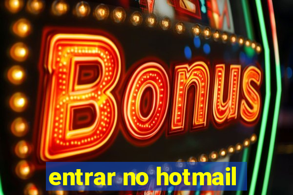 entrar no hotmail