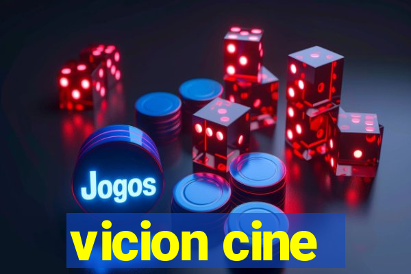 vicion cine