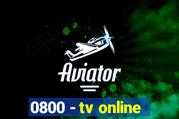 0800 - tv online