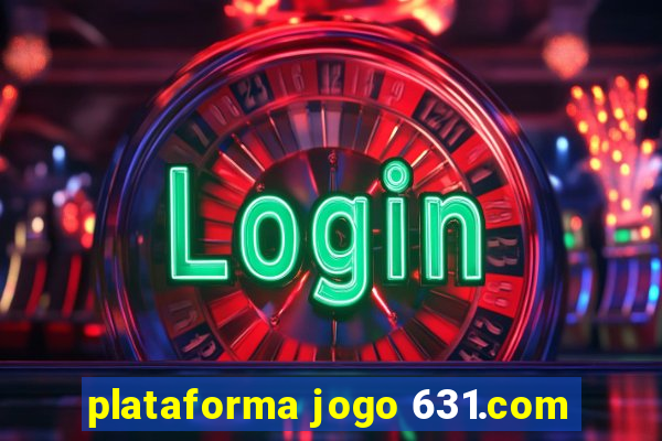 plataforma jogo 631.com