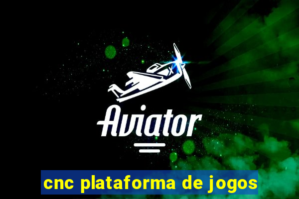 cnc plataforma de jogos