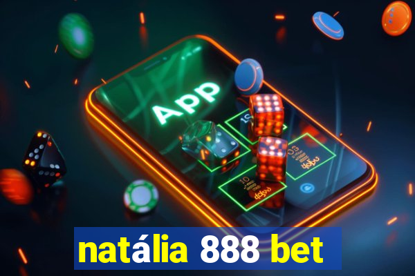 natália 888 bet