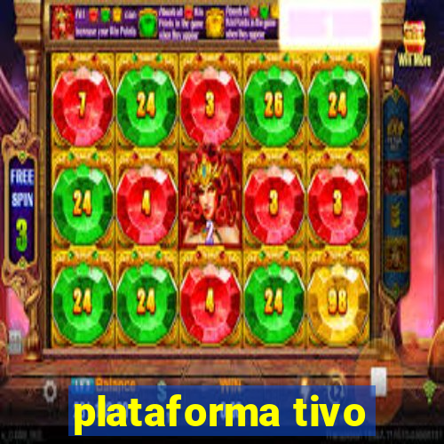 plataforma tivo