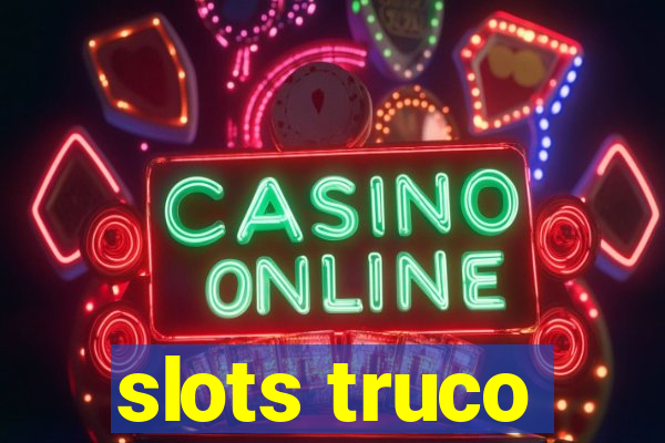 slots truco