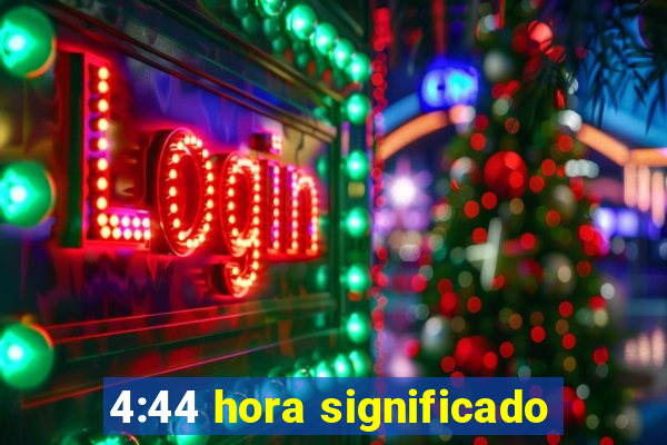 4:44 hora significado