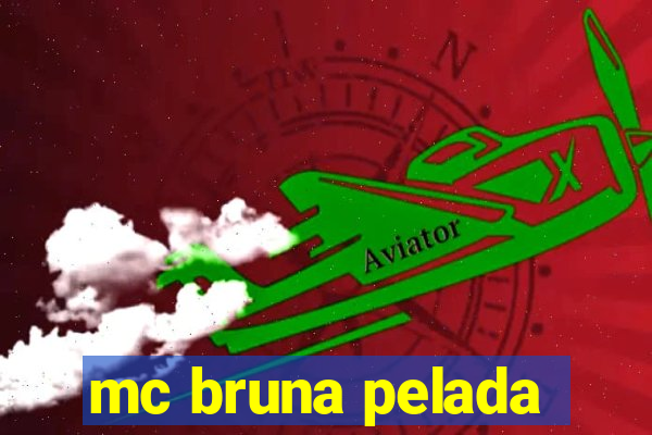 mc bruna pelada