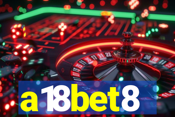 a18bet8