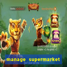 manage supermarket simulator mod apk (unlimited money and energy)