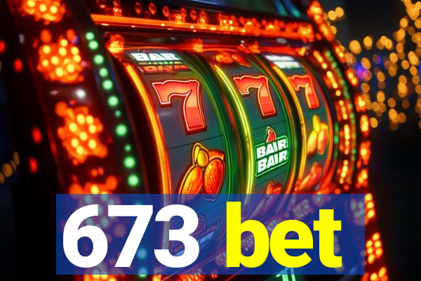 673 bet