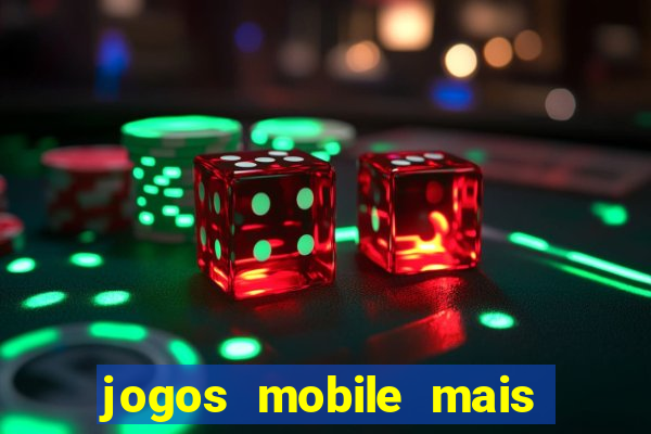 jogos mobile mais jogados 2024