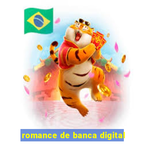 romance de banca digital