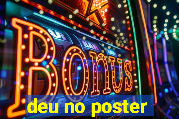 deu no poster