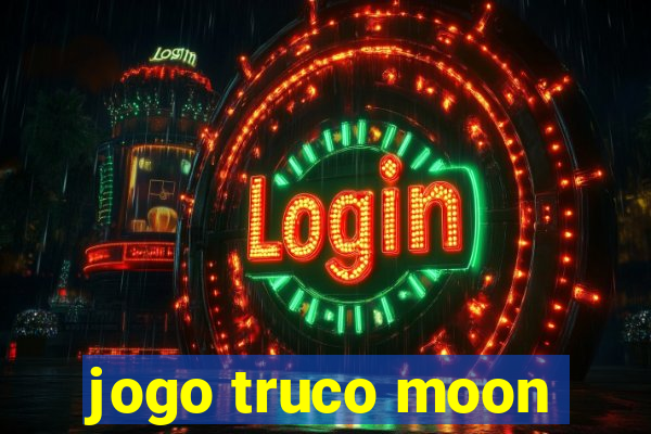 jogo truco moon