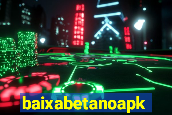 baixabetanoapk