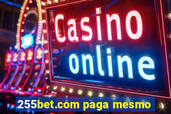 255bet.com paga mesmo