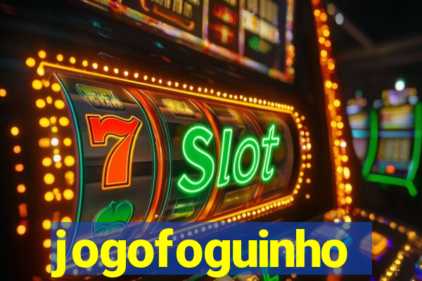 jogofoguinho