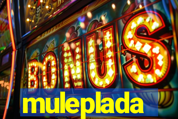 muleplada