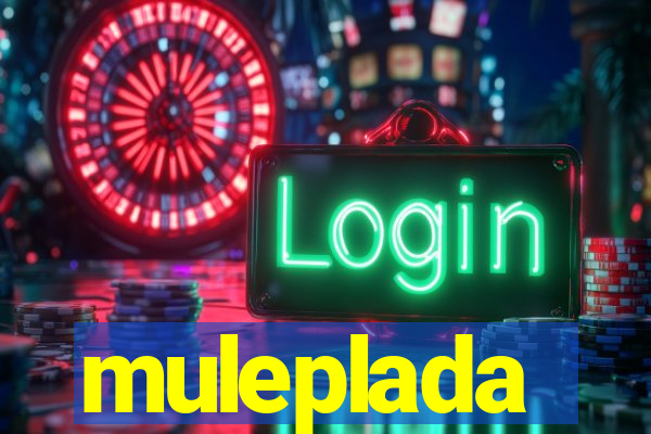 muleplada