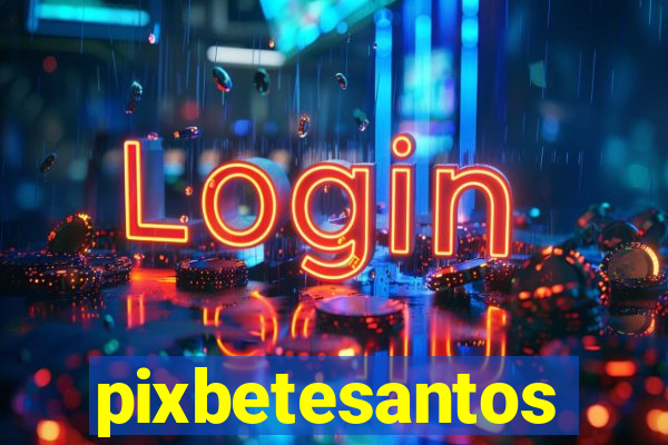 pixbetesantos