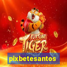 pixbetesantos