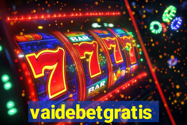 vaidebetgratis