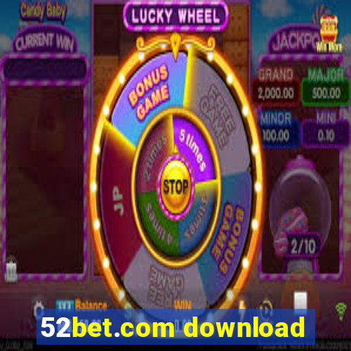 52bet.com download