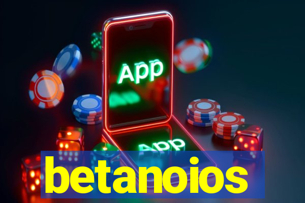 betanoios