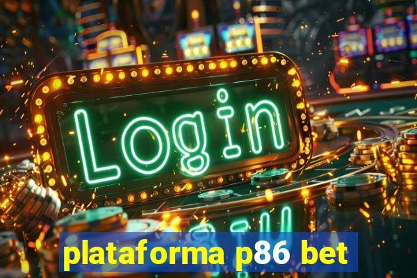 plataforma p86 bet