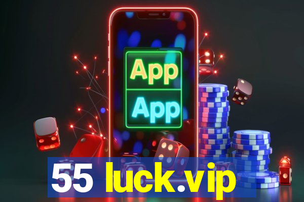 55 luck.vip