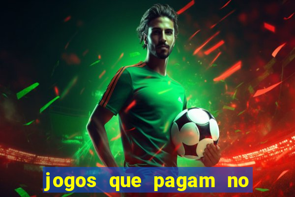 jogos que pagam no cadastro 2024