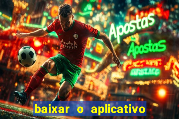 baixar o aplicativo vai de bet