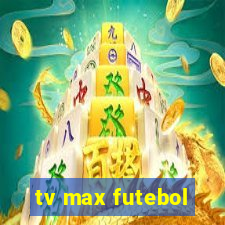 tv max futebol