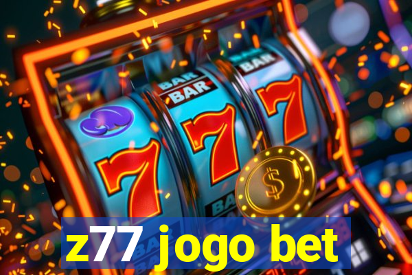 z77 jogo bet