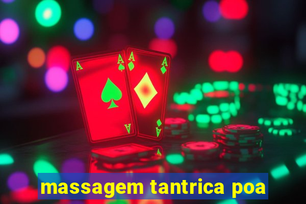 massagem tantrica poa