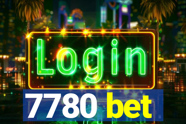 7780 bet