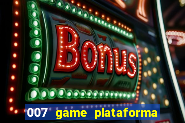 007 game plataforma de jogos