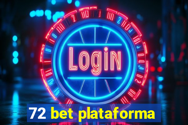 72 bet plataforma