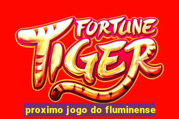 proximo jogo do fluminense