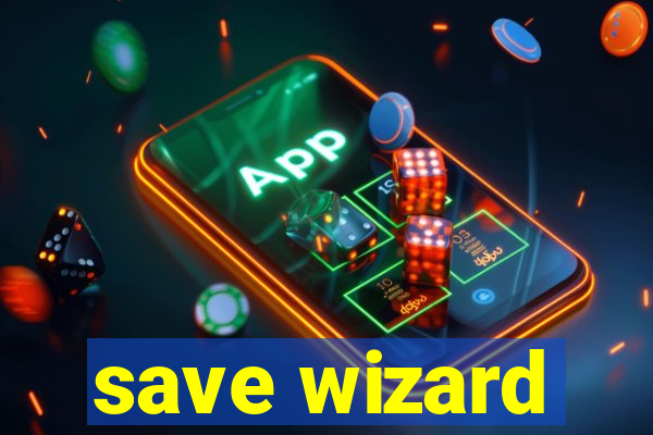 save wizard