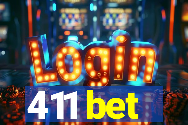 411 bet