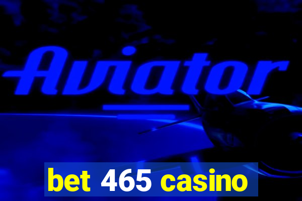 bet 465 casino