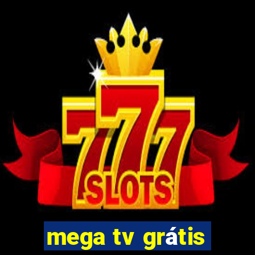 mega tv grátis