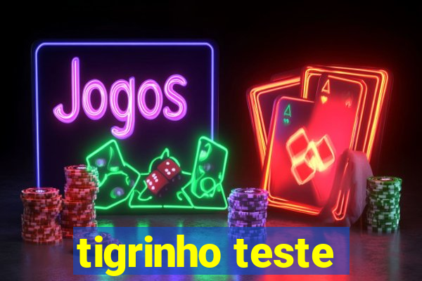 tigrinho teste