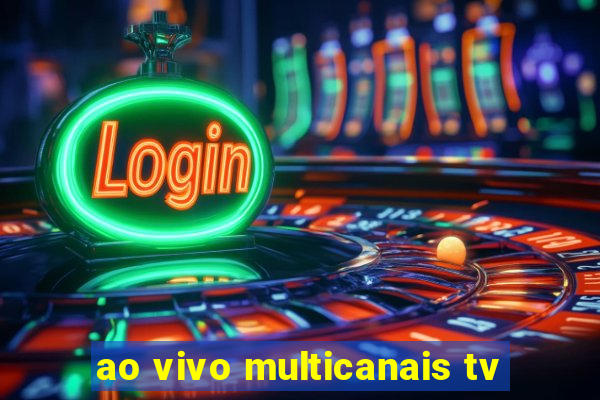 ao vivo multicanais tv