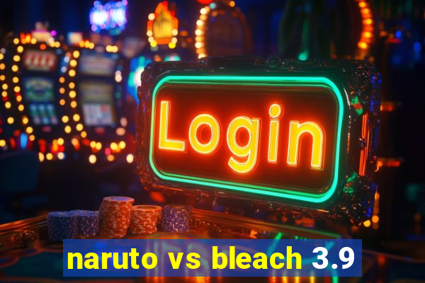 naruto vs bleach 3.9