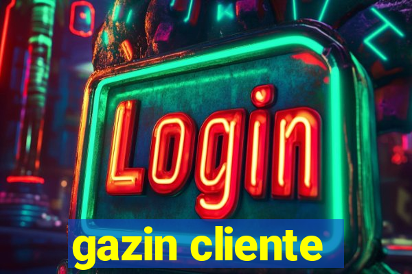 gazin cliente